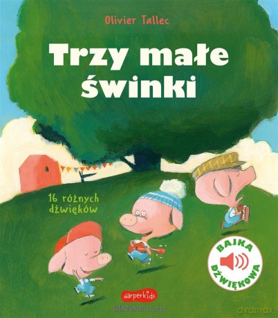 Trzy małe świnki. Bajka dźwiękowa - Olivier Tallec, Olivier Tallec, Justyna Bednarek [KSIĄŻKA]
