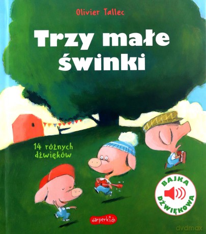 Trzy małe świnki. Bajka dźwiękowa - Olivier Tallec, Olivier Tallec, Justyna Bednarek [KSIĄŻKA]