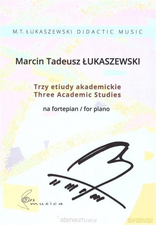 Trzy etiudy akademickie na fortepian - Marcin Tadeusz Łukaszewski [KSIĄŻKA]