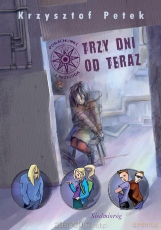 Trzy dni od teraz - Krzysztof Petek [KSIĄŻKA]