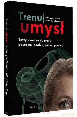 Trenuj umysł. Zeszyt ćwiczeń do pracy - Katarzyna Surdyka, Mirosława Anna Cuper [KSIĄŻKA]