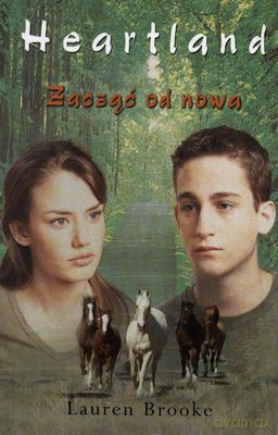 Heartland Zacząć Od Nowa - Lauren Brooke [KSIĄŻKA]