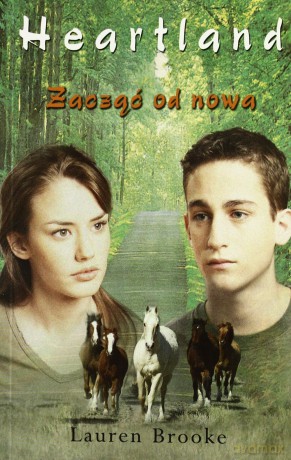 Heartland Zacząć Od Nowa - Lauren Brooke [KSIĄŻKA]