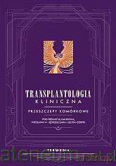 Transplantologia kliniczna - Wiesław W. Jędrzejczak, Lech Cierpka [KSIĄŻKA]