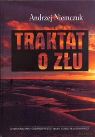 Traktat o złu - Andrzej Niemczuk [KSIĄŻKA]