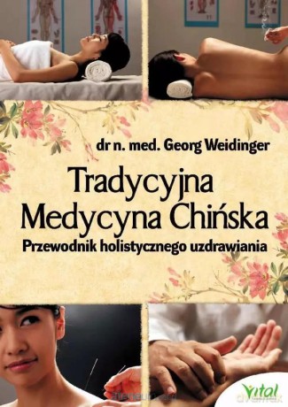 Tradycyjna Medycyna Chińska - Georg Weidinger [KSIĄŻKA]