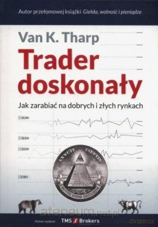 Trader doskonały - Van K. Tharp [KSIĄŻKA]