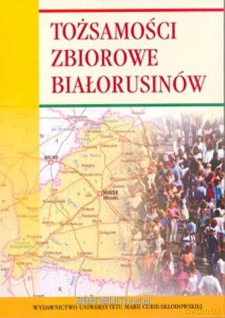 Tożsamości zbiorowe Białorusinów - Ryszard Radzik [KSIĄŻKA]