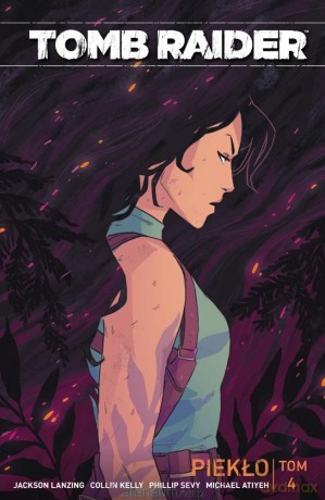 Tomb Raider (Tom 4) Piekło - Jackson Lanzing, Collin Kelly [KOMIKS]