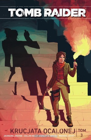 Tomb Raider (Tom 3) Krucjata Ocalonej - Jackson Lanzing, Collin Kelly [KOMIKS]