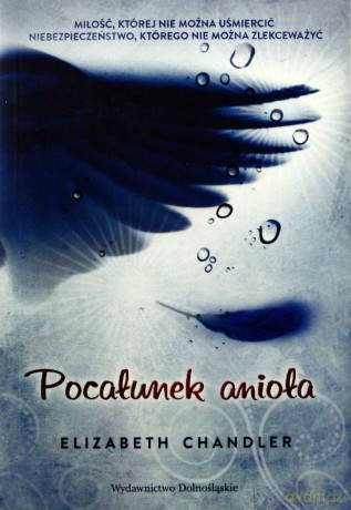 Pocałunek Anioła - Elizabeth Chandler [KSIĄŻKA]