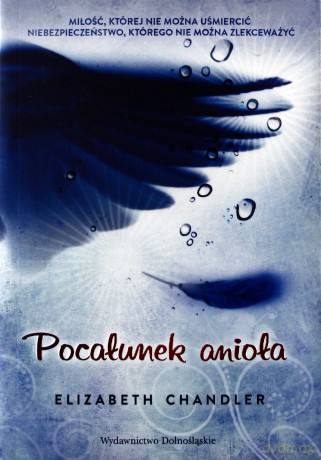 Pocałunek Anioła - Elizabeth Chandler [KSIĄŻKA]