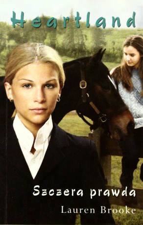 Heartland Szczera Prawda - Lauren Brooke [KSIĄŻKA]