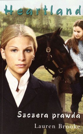 Heartland Szczera Prawda - Lauren Brooke [KSIĄŻKA]