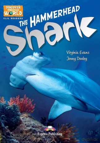 The Hammerhead Shark. Reader Level B1 + DigiBook - Virginia Evans, Jenny Dooley [KSIĄŻKA]