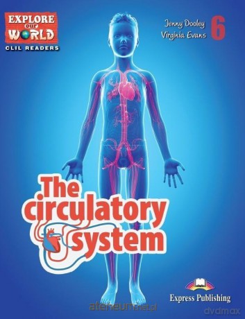 The Circulatory System. Reader Level 6 + DigiBook [KSIĄŻKA]