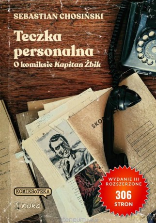 Teczka personalna. O komiksie Kapitan Żbik - Sebastian Chosiński [KOMIKS]