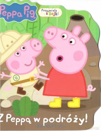 Świnka Peppa. Przyjaciele z bajki Peppa w podróży! [KSIĄŻKA]