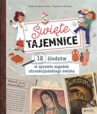 Święte tajemnice. 12 śledztw w sprawie zagadek - Sophie de Mullenheim, Solenne &Thomas, Zofia Pająk [KSIĄŻKA]