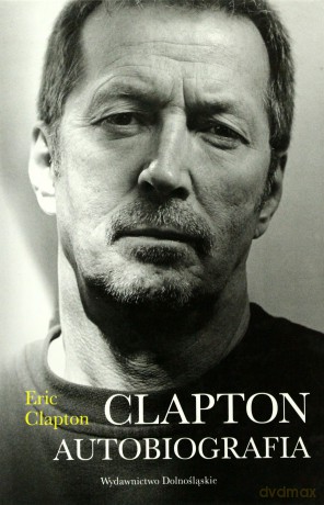 Clapton Autobiografia (twarda) - Eric Clapton [KSIĄŻKA]