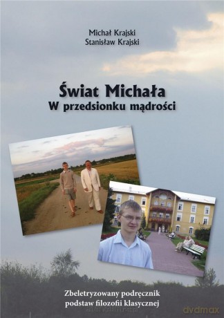 Świat Michała. W przedsionku mądrości - Michał Krajski, Stanisław Krajski [KSIĄŻKA]