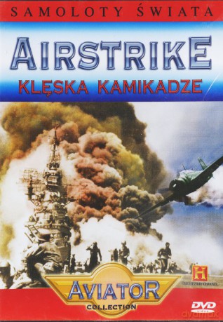 Wielka Encyklopedia Lotnictwa 31: AIRSTRIKE - Klęska kamikadze [DVD]