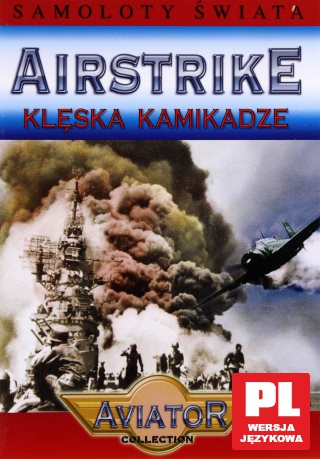 Wielka Encyklopedia Lotnictwa 31: AIRSTRIKE - Klęska kamikadze [DVD]
