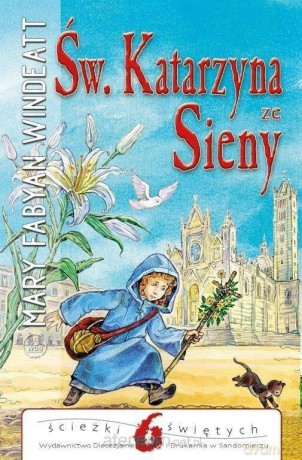 Św. Katarzyna ze Sieny - Mary Fabyan Windeatt [KSIĄŻKA]