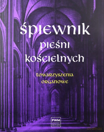 Śpiewnik pieśni kościelnych Towarzyszenia organowe - Witold Zalewski [KSIĄŻKA]