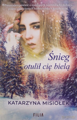 Śnieg otulił cię bielą - Katarzyna Misiołek [KSIĄŻKA]