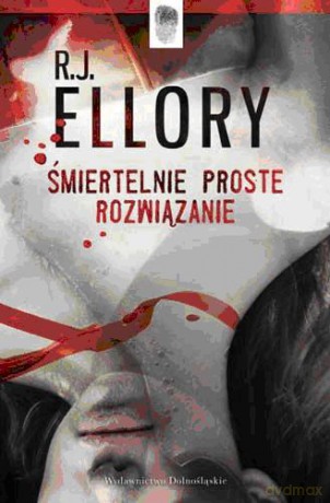 Śmiertelnie Proste Rozwiązanie - R.J. Ellory [KSIĄŻKA]