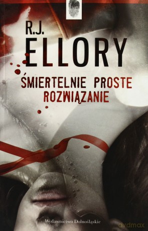 Śmiertelnie Proste Rozwiązanie - R.J. Ellory [KSIĄŻKA]