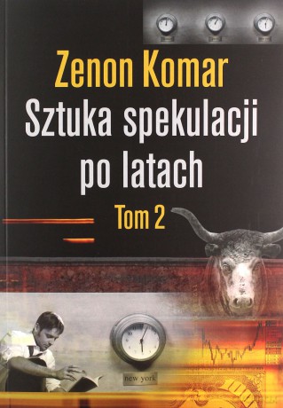 Sztuka spekulacji po latach (Tom 1-2) - Zenon Komar [KSIĄŻKA]
