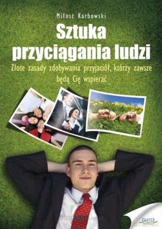 Sztuka przyciągania ludzi - Miłosz Karbowski [AUDIOBOOK]