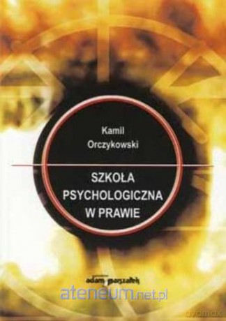 Szkoła psychologiczna w prawie - Kamil Orczykowski [KSIĄŻKA]