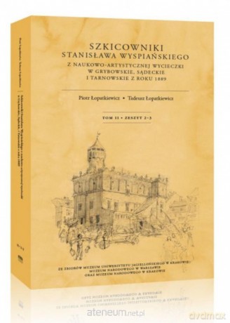 Szkicowniki Stanisława Wyspiańskiego (Tom 2) z.2-3 - Piotr Łopatkiewicz, Tadeusz Łopatkiewicz [KSIĄŻKA]