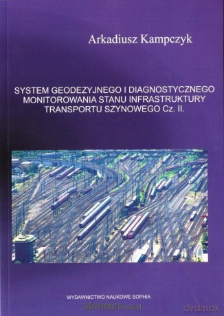 System geodezyjnego i diagnostycznego... cz.2 - Arkadiusz Kampczyk [KSIĄŻKA]