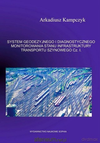 System geodezyjnego i diagnostycznego... cz.1 - Arkadiusz Kampczyk [KSIĄŻKA]