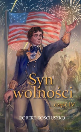 Syn wolności cz.4 - Robert Kościuszko [KSIĄŻKA]