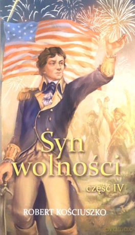 Syn wolności cz.4 - Robert Kościuszko [KSIĄŻKA]