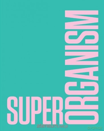 Superorganism. The Avant-Garde [KSIĄŻKA]