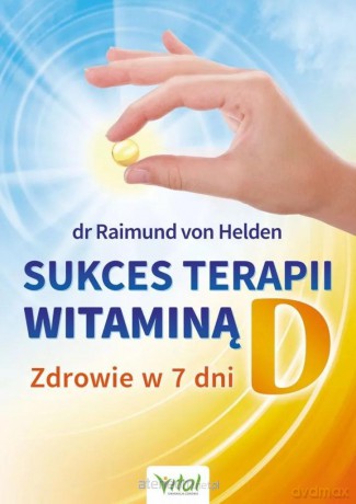 Sukces terapii witaminą D - Raimund von Helden [KSIĄŻKA]