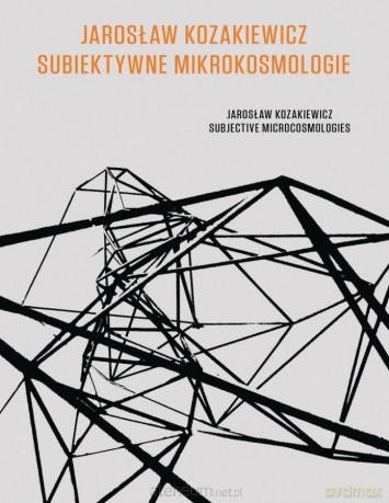 Subiektywne mikrokosmologie - Jarosław Kozakiewicz [KSIĄŻKA]