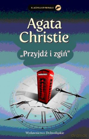 Kolekcja Agathy Christie: Przyjdź I Zgiń - Agata Christie [KSIĄŻKA]