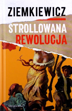 Strollowana rewolucja - Rafał A. Ziemkiewicz [KSIĄŻKA]