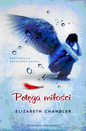 Potęga Miłości - Elizabeth Chandler [KSIĄŻKA]