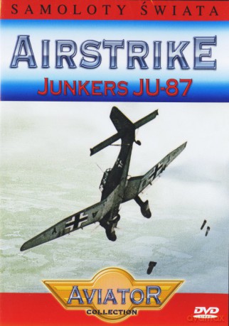 Wielka Encyklopedia Lotnictwa 32: AIRSTRIKE - Junkers JU-87 [DVD]