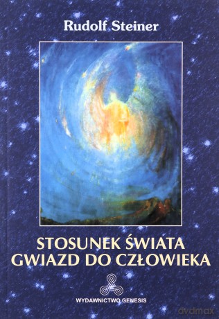 Stosunek świata gwiazd do człowieka - Rudolf Steiner [KSIĄŻKA]