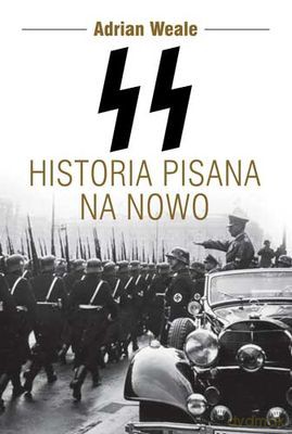 Ss Historia Pisana Na Nowo (twarda) - Adrian Weale [KSIĄŻKA]