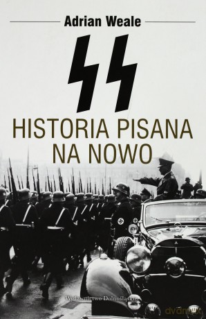 Ss Historia Pisana Na Nowo (twarda) - Adrian Weale [KSIĄŻKA]